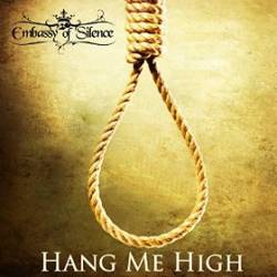 Embassy Of Silence : Hang Me High
